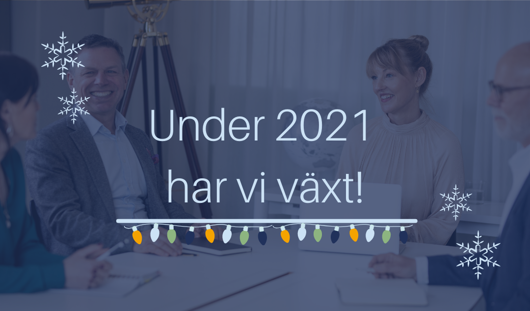 You are currently viewing Under 2021 har vi växt!